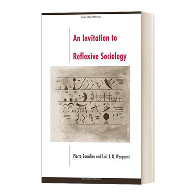 英文原版 An Invitation to Reflexive Sociology 实践与反思 反思社会学导引 法国当代著名社会学家Pierre Bourdieu皮埃尔 布迪厄