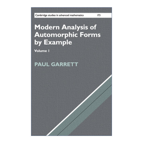 自守形式的现代案例分析  英文原版 Modern Analysis of Automorphic Forms By Example 卷一 剑桥高等数学研究系列 精装 进口书籍