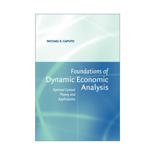 动态经济分析基础  英文原版 Foundations of Dynamic Economic Analysis Michael R. Caputo 英文版 进口英语原版书籍