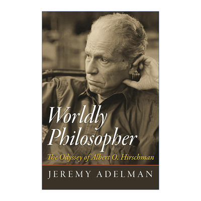 入世哲学家  英文原版 Worldly Philosopher 阿尔伯特 赫希曼的奥德赛之旅 Jeremy Adelman 英文版 进口英语原版书籍