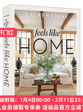 家一般的感觉 英文原版 Feels Like Home Relaxed Interiors for a Meaningful Life 设计师Lauren Liess的轻松室内设计 进口书籍