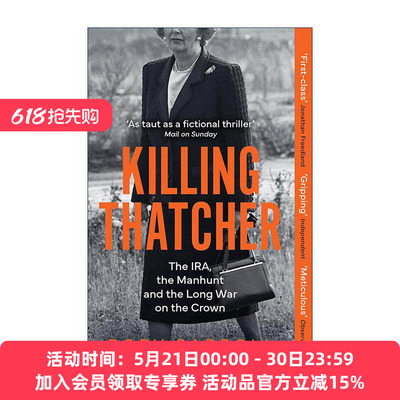 英文原版 Killing Thatcher 杀死撒切尔 爱尔兰共和军与针对英国内阁与皇室的长期战争 英文版 进口英语原版书籍