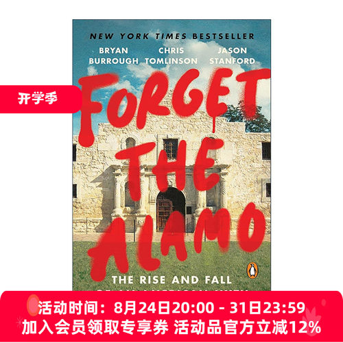 英文原版 Forget the Alamo 忘掉阿拉莫 一个美国神话的兴衰 德克萨斯历史 门口的野蛮人作者布赖恩·伯勒 英文版进口英语原版书籍