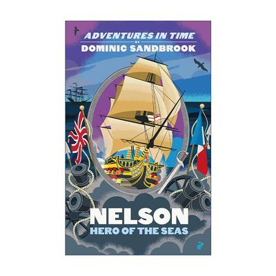 英文原版 Adventures in Time Nelson Hero of the Seas 历史上的冒险系列 英国海军上将纳尔逊传奇 英文版 进口英语原版书籍