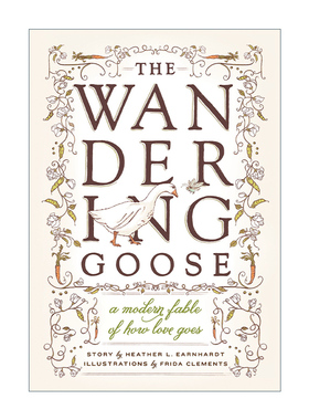 流浪鹅 英文原版 The Wandering Goose 关于爱情的现代寓言故事 Heather L. Earnhardt 精装 英文版 进口英语原版书籍