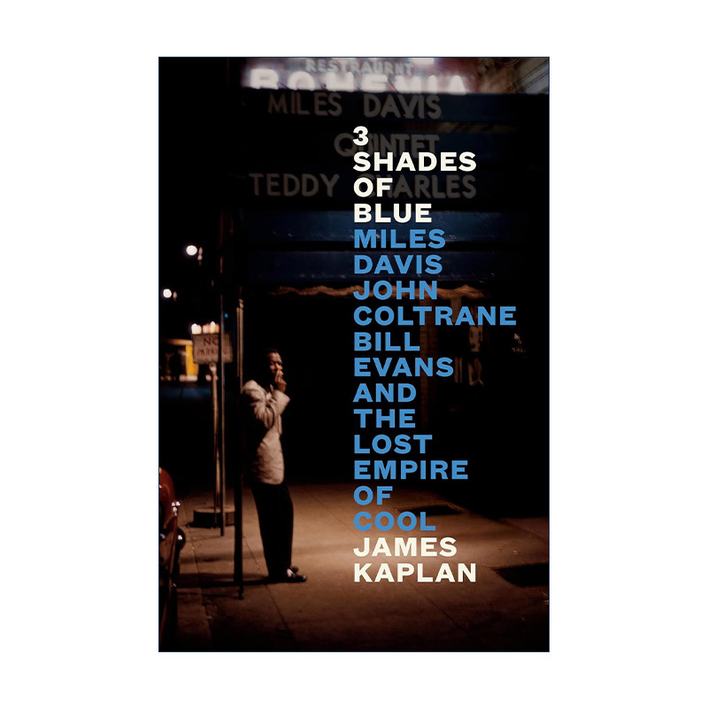 英文原版 3 Shades of Blue 蓝调的三种阴影 迈尔斯·戴维斯 约翰·克特兰 比尔·伊文思 音乐传记 James Kaplan 精装 英文版