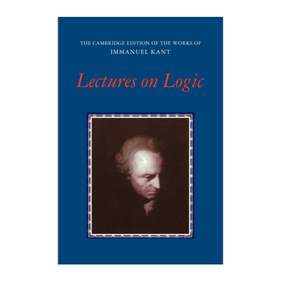 剑桥版康德著作系列  英文原版 Lectures on Logic 逻辑讲座 英文版 进口英语原版书籍