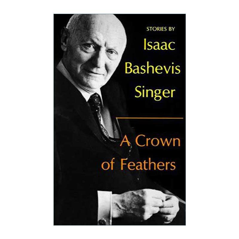 羽冠 英文原版 A Crown of Feathers 1974美国国家图书奖 诺贝尔文学奖获得者辛格 英文版 进口英语原版书籍