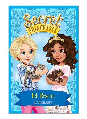 英文原版 Secret Princesses Pet Rescue 秘密公主 宠物救援 儿童章节桥梁书 英文版 进口英语原版书籍
