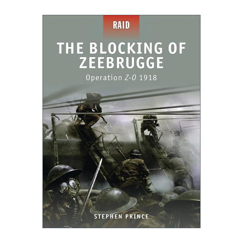 英文原版 The Blocking of Zeebrugge 一战封堵泽布吕赫港 代号ZO行动1918 战争突袭系列 英文版 进口英语原版书籍