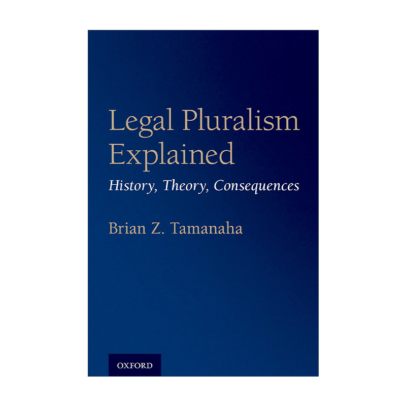 英文原版 Legal Pluralism Explained 法律多元主义阐释 历史 理论与影响 布莱恩·塔玛纳哈 英文版 进口英语原版书籍