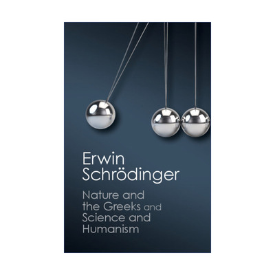 自然与希腊人  英文原版 Nature and the Greeks' 'Science Humanism' 科学与人文主义 薛定谔 英文版 进口书籍