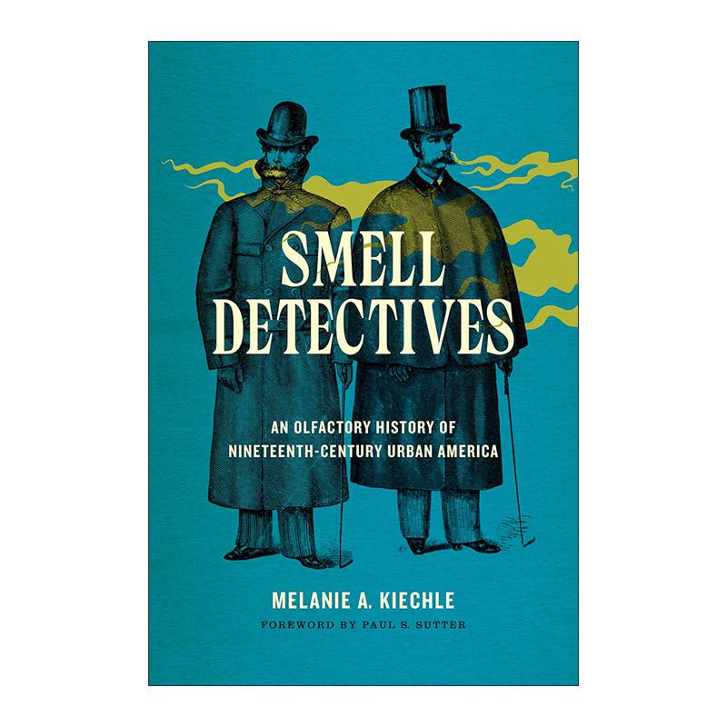 英文原版 Smell Detectives 嗅觉侦探 19世纪美国城市嗅觉史 英文版 进口英语原版书籍