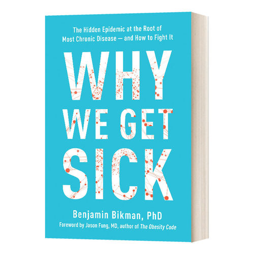 英文原版 Why We Get Sick 人为什么会生病 从根源上逆转慢病与衰老的科学革命 Benjamin Bikman 英文版 进口英语原版书籍
