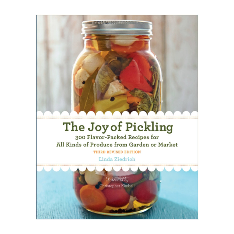 腌制的乐趣  英文原版 The Joy of Pickling 第三版 300种风味十足的菜谱 适用于花园或市场上的各种农产品 英文版进口英语书籍