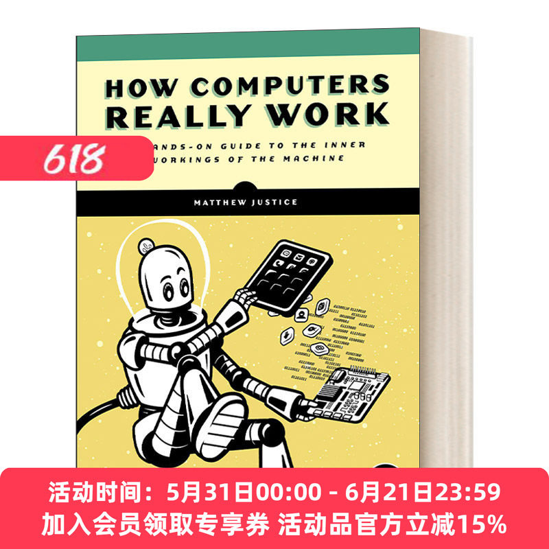 英文原版 How Computers Really Work 计算机的奥秘机器内部工作的实际操作指南 Matthew Justice 英文版 进口英语原版书籍