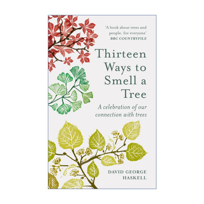 英文原版 Thirteen Ways to Smell a Tree 13种闻树的方法 庆祝我们与树的联系 戴维·乔治·哈斯凯尔 英文版 进口英语原版书籍