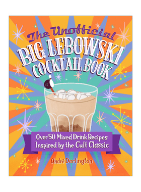 英文原版 The Unofficial Big Lebowski Cocktail Book 谋杀绿脚趾非官方鸡尾酒指南 50种混合饮品  精装 英文版 进口英语书籍