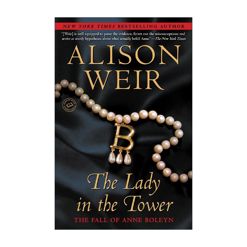 英文原版 The Lady in the Tower 塔中的女人 安妮·博林的堕落 英格兰国王亨利八世王后传记 Alison Weir 英文版进口英语原版书籍