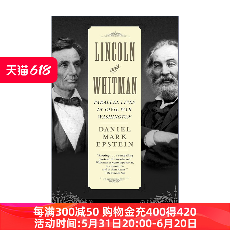 林肯和惠特曼英文原版 Lincoln and Whitman内战时期华盛顿的平行生活传记 Daniel Mark Epstein英文版进口英语原版书籍