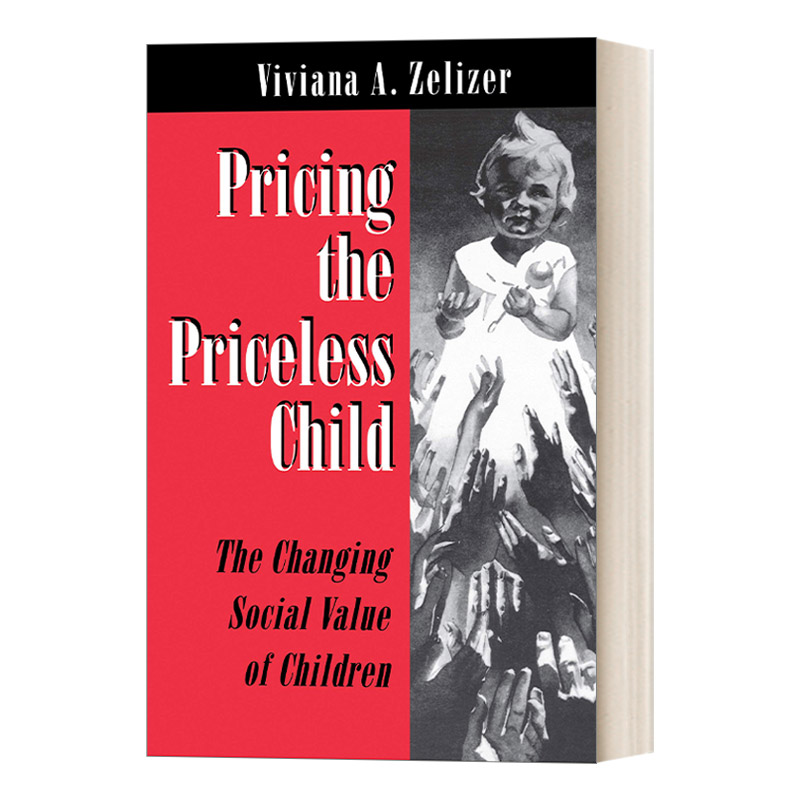 给无价的孩子定价英文原版 Pricing the Priceless Child变迁中的儿童社会价值 Viviana A Zelizer英文版进口英语原版书籍