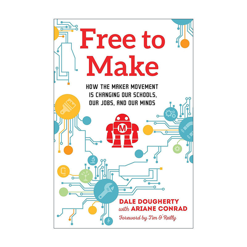英文原版 Free to Make 自由自造 创客运动如何改变我们的教育力 工作力及思考力 sed与awk作者Dale Dougherty 进口英语原版书籍