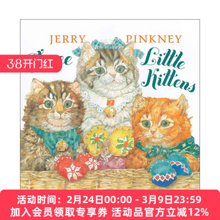 英文原版 Three Little Kittens 三只小猫 儿童精装童谣绘本 6次凯迪克奖得主Jerry Pinkney杰里·平克尼 英文版 进口英语原版书籍