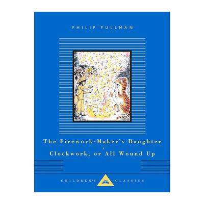 英文原版 Clockwork or All Wound Up and The Firework-Maker's Daughter 发条钟 烟火商的女儿 菲利普普尔曼 Everyman精装收藏版