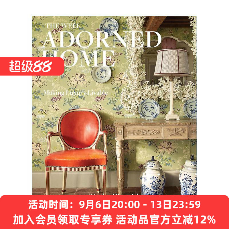 英文原版 The Well Adorned Home 精心装饰的家 让奢华宜居 建筑室内家居设计 精装艺术图册 Cathy Kincaid 进口英语原版书籍