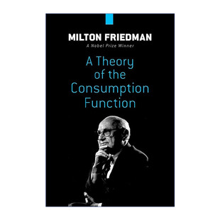 书籍 Consumption Friedman 诺贝尔经济学奖得主Milton Function 进口英语原版 英文原版 Theory 消费函数理论 英文版 the