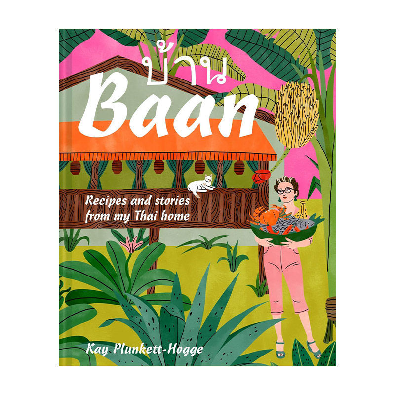 英文原版 BAAN 泰国老家的美食与故事 泰国风味食谱书 精装 英文版 进口英语原版书籍