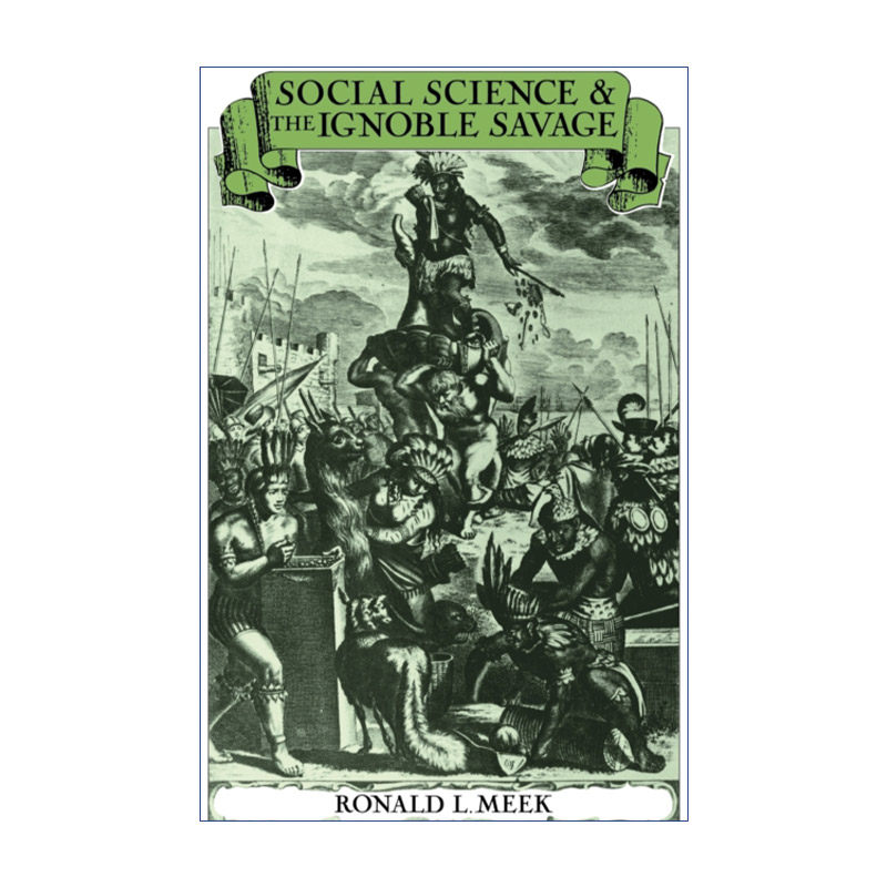社会科学与不高贵的野蛮人 英文原版 Social Science and the Ignoble Savage 罗纳德·米克 英文版 进口英语原版书籍