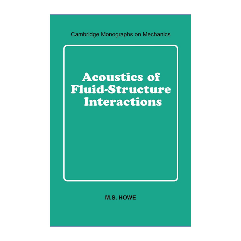 流体结构互动声学  英文原版 Acoustics of Fluid-Structure Interactions 剑桥力学专著系列 英文版 进口英语原版书籍