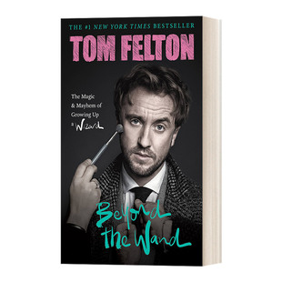 英文原版 Beyond the Wand 魔杖之外 汤姆费尔顿 Tom Felton自传 哈利波特拽哥德拉科马尔福少爷演员 英文版 进口英语原版书籍