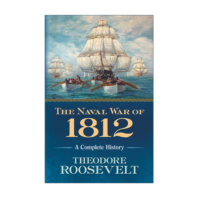 英文原版 The Naval War of 1812 1812年海战 美国历史 西奥多·罗斯福 英文版 进口英语原版书籍