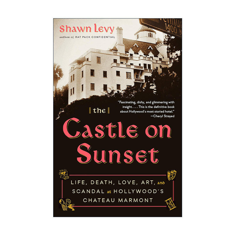 英文原版 The Castle on Sunset 日落城堡 好莱坞马尔蒙庄园酒店的生死 爱 艺术和丑闻 传记 Shawn Levy 英文版 进口英语原版书籍