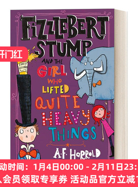 英文原版 Fizzlebert Stump and the Girl Who Lifted Quite Heavy Things 费兹伯特 斯顿普4 大力士女孩 青少年冒险小说 进口书籍