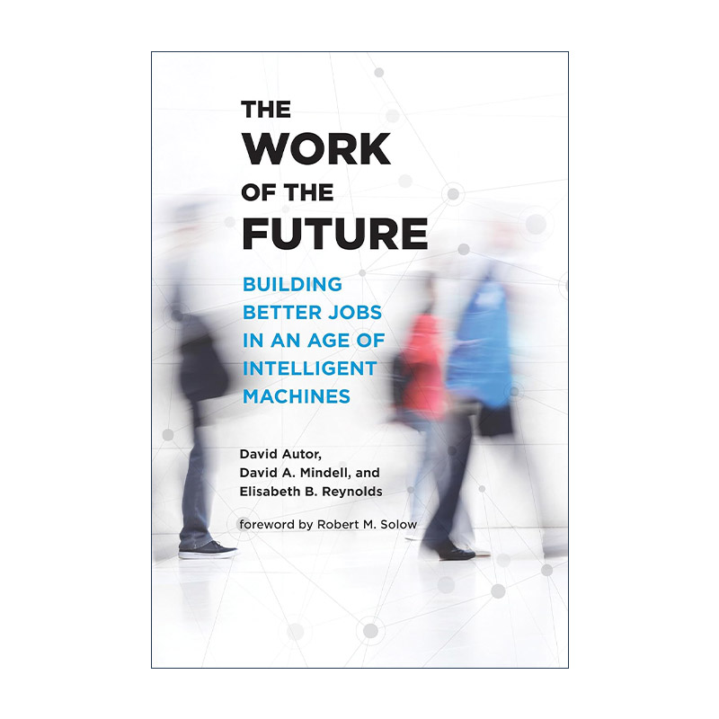 英文原版 The Work of the Future 未来的工作 在AI智能机器时代创造更好的工作 经济系教授David Autor 英文版 进口英语原版书籍