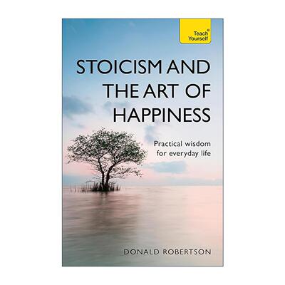 英文原版 Stoicism and the Art of Happiness 斯多葛主义与幸福的艺术 英文版 进口英语原版书籍