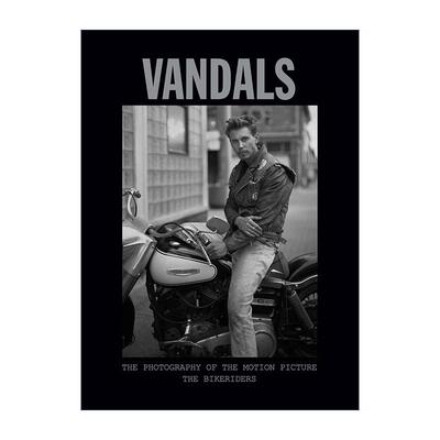 英文原版 Vandals The Photography of The Bikeriders 破坏者 摩托车手的摄影集 精装 英文版 进口英语原版书籍