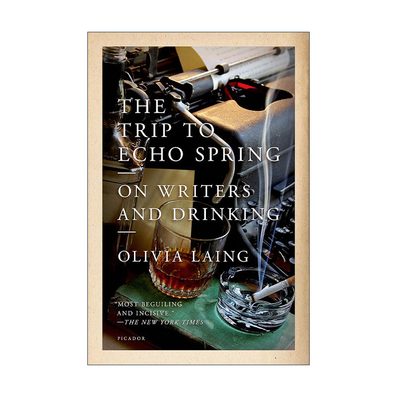 英文原版 The Trip to Echo Spring 回声泉之旅 文人与酒的爱恨情仇 Olivia Laing 英文版 进口英语原版书籍