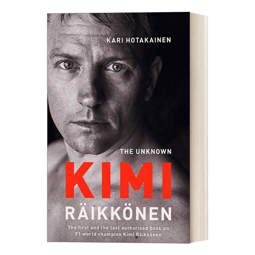 英文原版 Unknown Kimi Raikkonen 揭秘莱科宁 基米·莱科宁自传 英文版 进口英语原版书籍