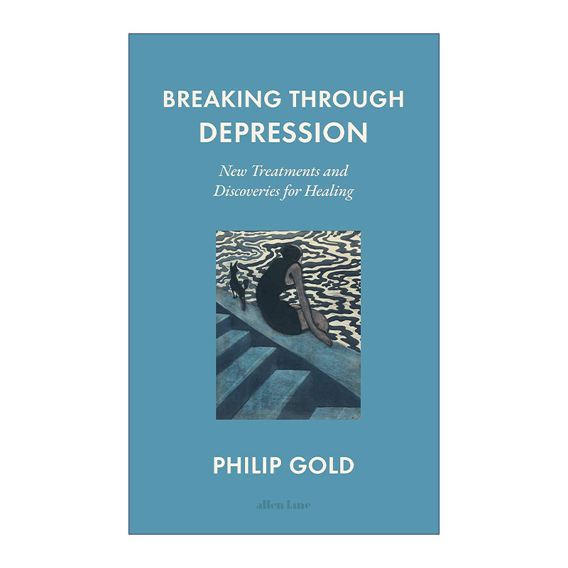 英文原版 Breaking Through Depression 抑郁症突破 治愈的新疗法和发现 精装 英文版 进口英语原版书籍