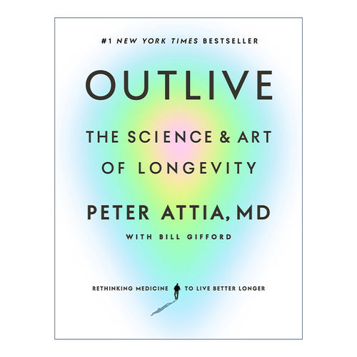 英文原版 Outlive 长寿 长寿的科学与艺术 健康 Peter Attia 精装 英文版 进口英语原版书籍