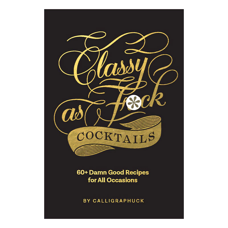 像鸡尾酒一样优雅 英文原版 Classy as Fuck Cocktails 60道鸡尾酒 英文版 进口英语原版书籍