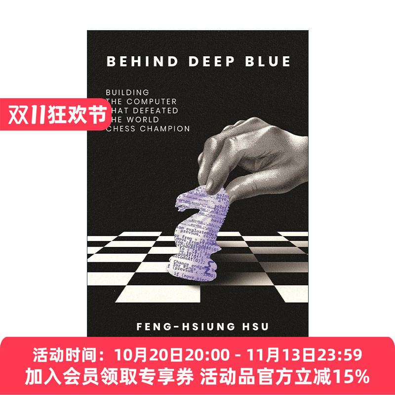 英文原版 Behind Deep Blue 深蓝背后 打造击败世界象棋冠军的计算机 AI人工智能 许峰雄 英文版 进口英语原版书籍