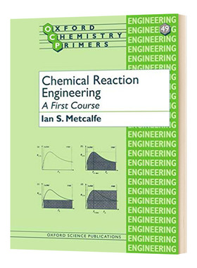 化学反应工程 英文原版 Chemical Reaction Engineering 牛津化学初级读本系列 Ian S.Metcalfe 英文版 进口英语原版书籍
