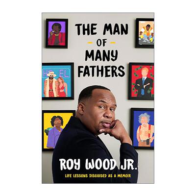 英文原版 The Man of Many Fathers 众父之人 伪装成回忆录的人生教训 小罗伊伍德自传 精装 英文版 进口英语原版书籍
