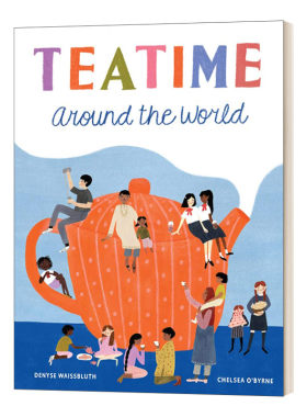 世界各地的下午茶时间 英文原版 Teatime Around the World 人文科普绘本 茶文化 精装 儿童知识图画书 英文版 进口英语原版书籍