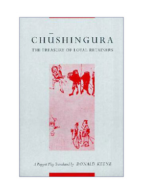 忠臣藏  英文原版 Chushingura 日本木偶戏 哥伦比亚大学荣誉教授Donald Keene 英文版 进口英语原版书籍